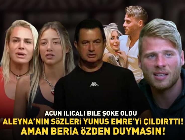 Aleyna Kalaycıoğlu nun sözleri Survivor Yunus Emre yi çıldırttı Acun