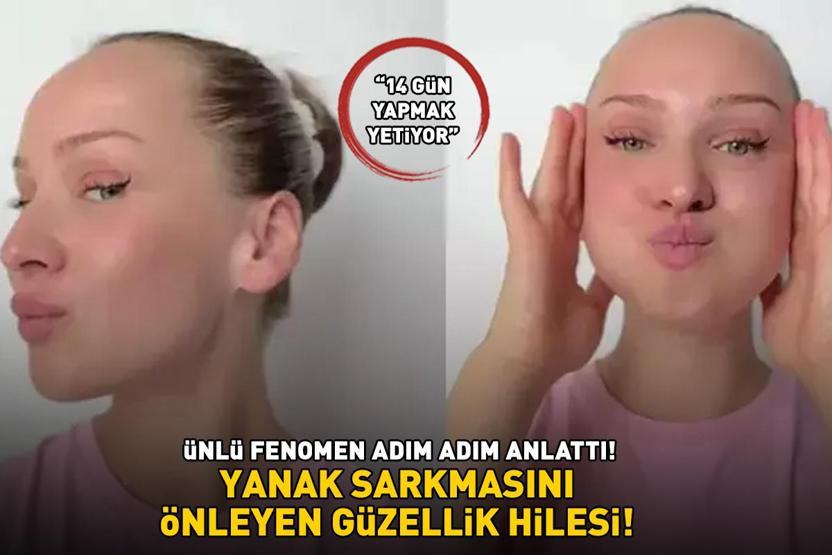 Yanak sarkmasını önleyen güzellik hilesi TikTok fenomeni adım adım anlattı: 14 gün yapmak yetiyor