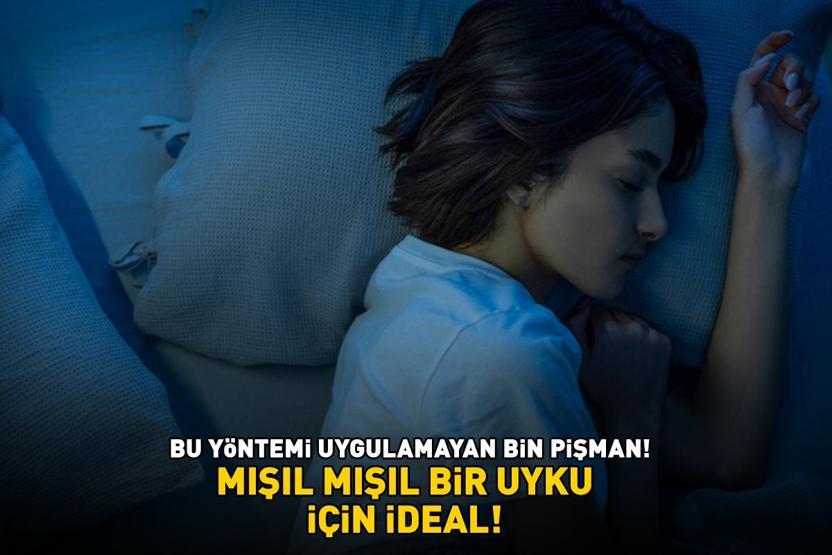 Mışıl mışıl bir uyku için ideal Bu yöntemi denemeyen bin pişman Güne daha dinç başlamanızı sağlıyor