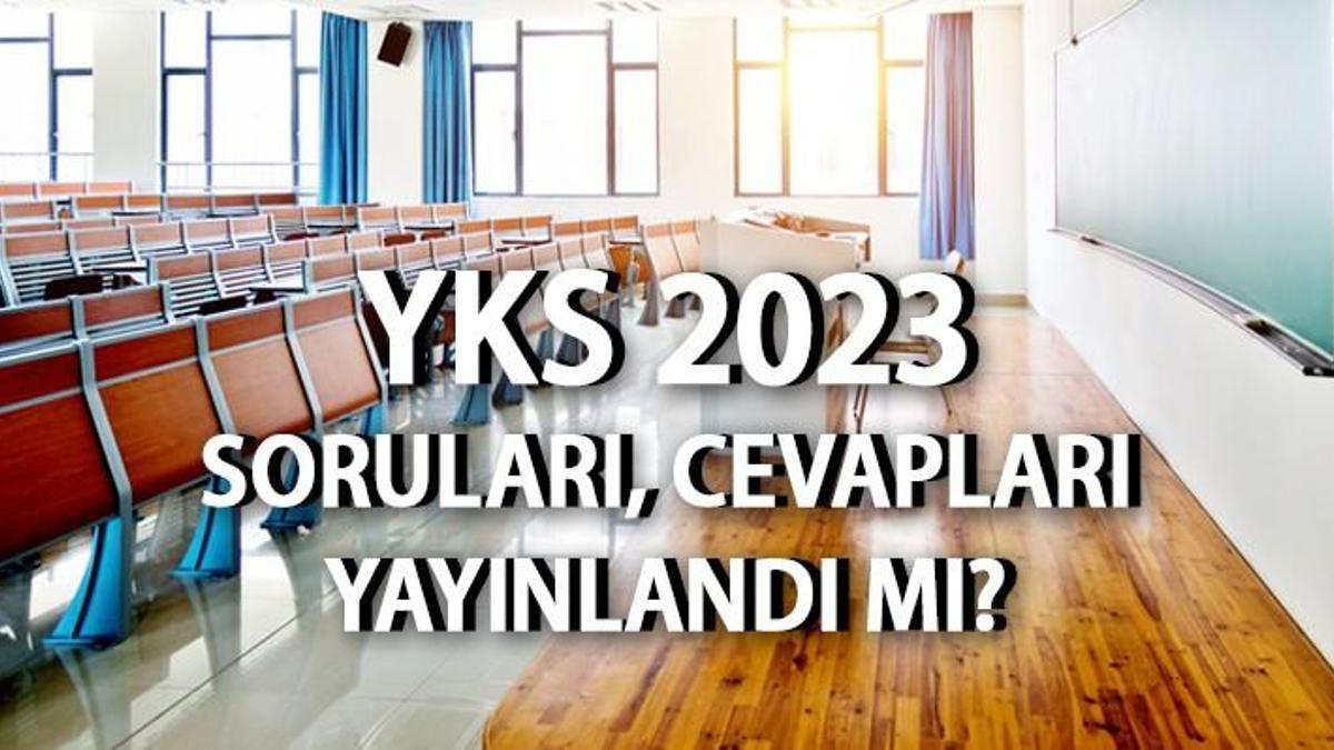 ÖSYM YKS 2023 TYT AYT YDT soruları cevapları yayınlandı İşte 2023