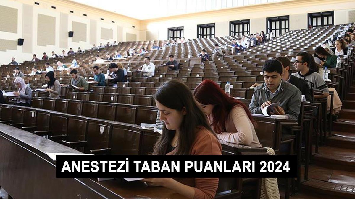 ANESTEZİ Taban Puanları 2024 Devlet ve Özel Üniversitelerde Başarı