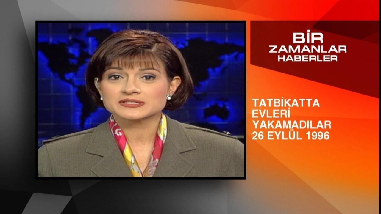 Bir Zamanlar Haberler - 26.09.1996