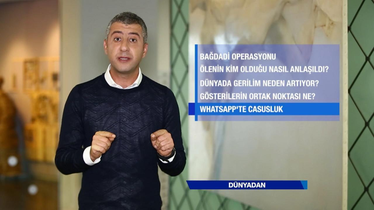 Bağdadi nasıl öldürüldü? Dünyadaki gösterilerin ortak noktası ne? WhatsApp'ta casusluk nasıl yapıldı? Dünyadan'da ekrana geldi