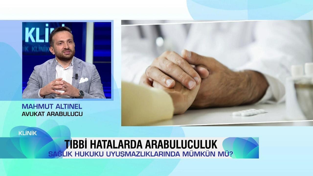 Hangi tıbbi hatalarda arabulucuya başvurulur? Tüm detaylarıyla Klinik'te konuşuldu