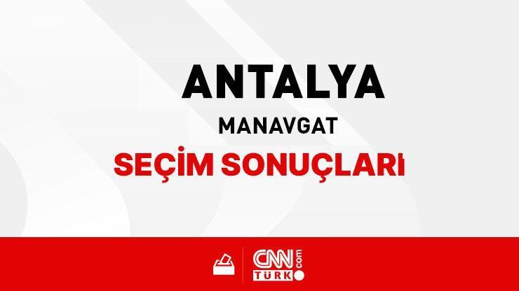 Antalya Manavgat Seçim Sonuçları 2024 - Antalya Manavgat Kim Kazandı?