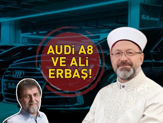 SON DAKİKA HABERİ: Ahmet Hakan yazdı: Ali Erbaş Audi A8! 'Suskunlukla geçiştirmeye hakkı yok.'