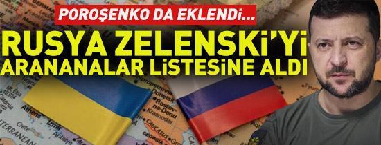 Rusya, Zelenski’yi arananlar listesine aldı