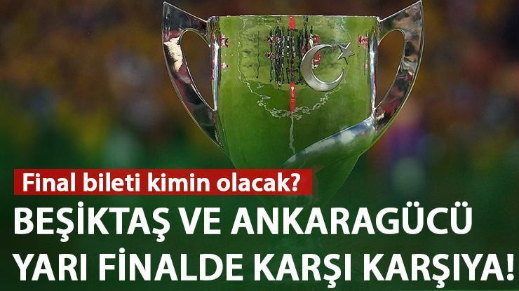 Beşiktaş Ankaragücü Türkiye Kupası maçı hangi kanalda, ne zaman, saat kaçta?