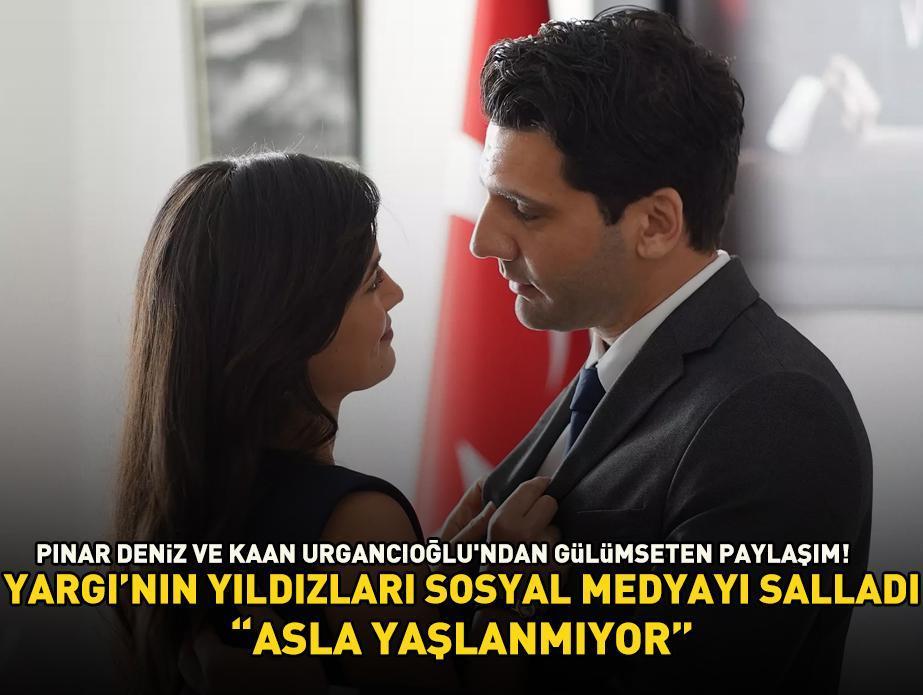Yargı’nın yıldızları Pınar Deniz ve Kaan Urgancıoğlu sosyal medyayı salladı! 'Asla yaşlanmıyor!'