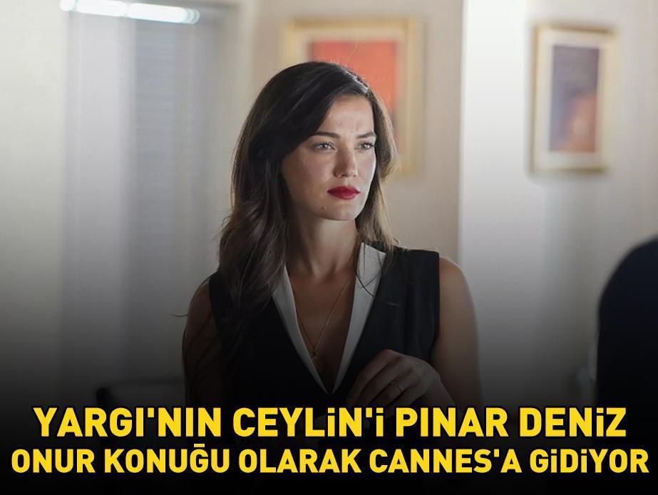 Yargı’nın Ceylin Erguvan'ı Pınar Deniz onur konuğu olarak Cannes’a gidiyor