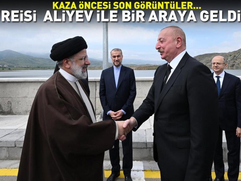 Helikopter kazasından önce son görüntüler... Reisi Aliyev ile bir araya geldi