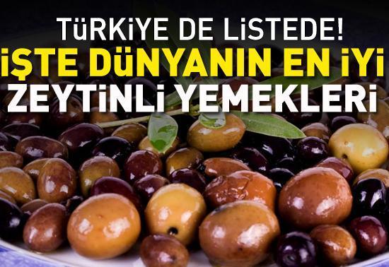 Dünyanın en iyi 'zeytinli yemekleri' açıklandı! Türkiye'den 3 lezzet listede! Zirvedeki yemek...