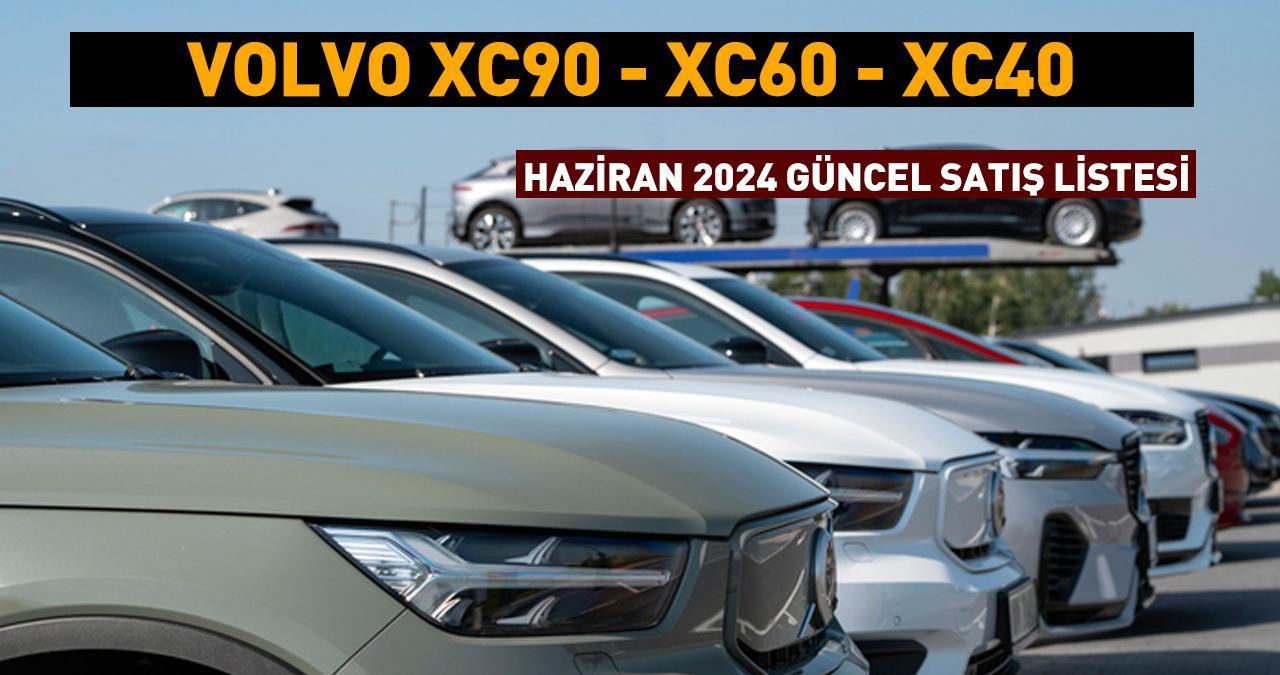Haziran 2024 Volvo XC90, Volvo XC60 ve Volvo XC40 satış fiyatları 'Güncel Liste'