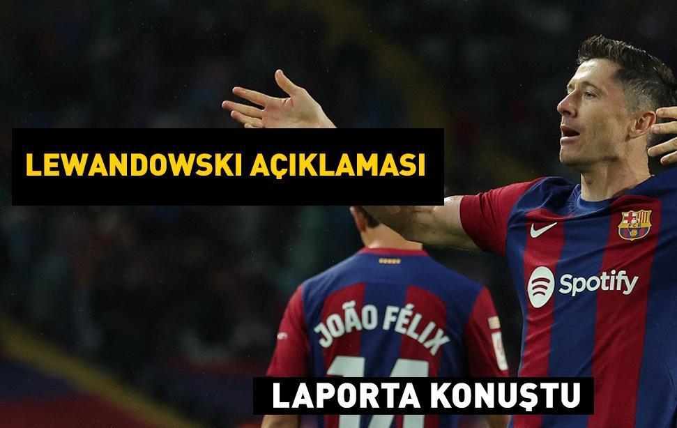 Barcelona Başkanı Laporta’dan Lewandowski açıklaması! Fenerbahçe...
