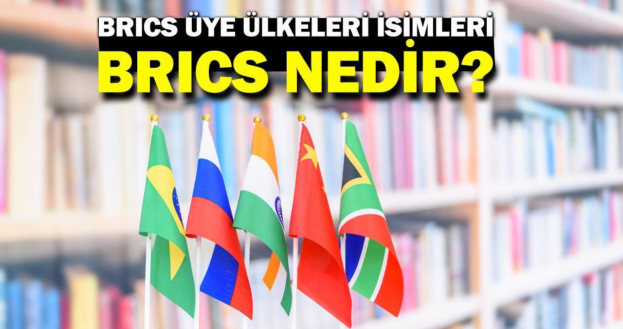 BRICS nedir, ne demek? BRICS üye ülkeleri isimleri...