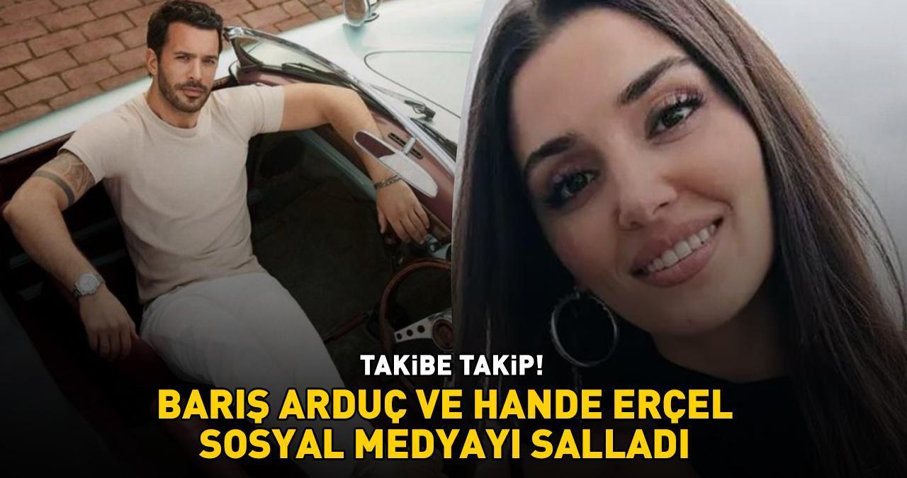 Barış Arduç ve Hande Erçel sosyal medyayı salladı! Herkes onları konuşuyor: 'Takibe takip'