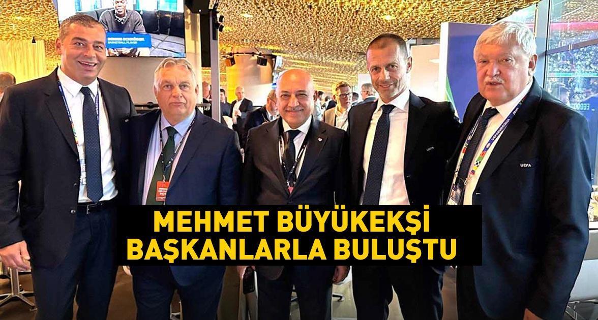 Mehmet Büyükekşi, FIFA ve UEFA başkanları ile buluştu