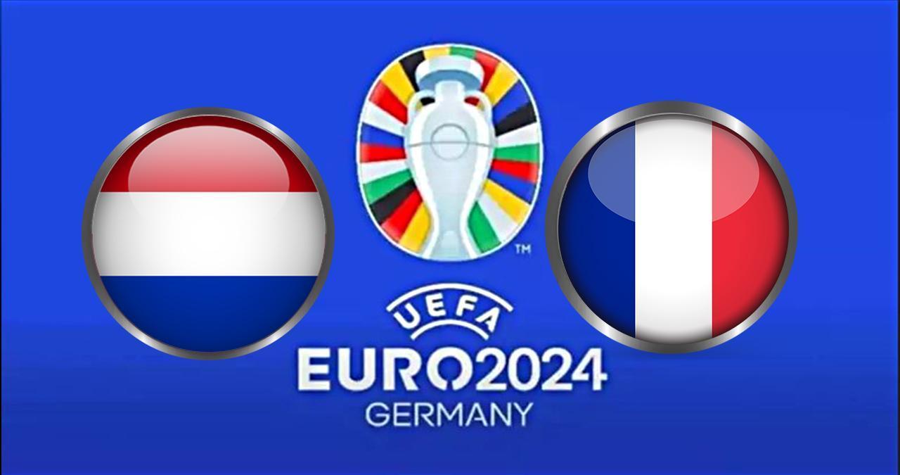 Hollanda Fransa maçı ne zaman, saat kaçta? EURO 2024’te dev maç!
