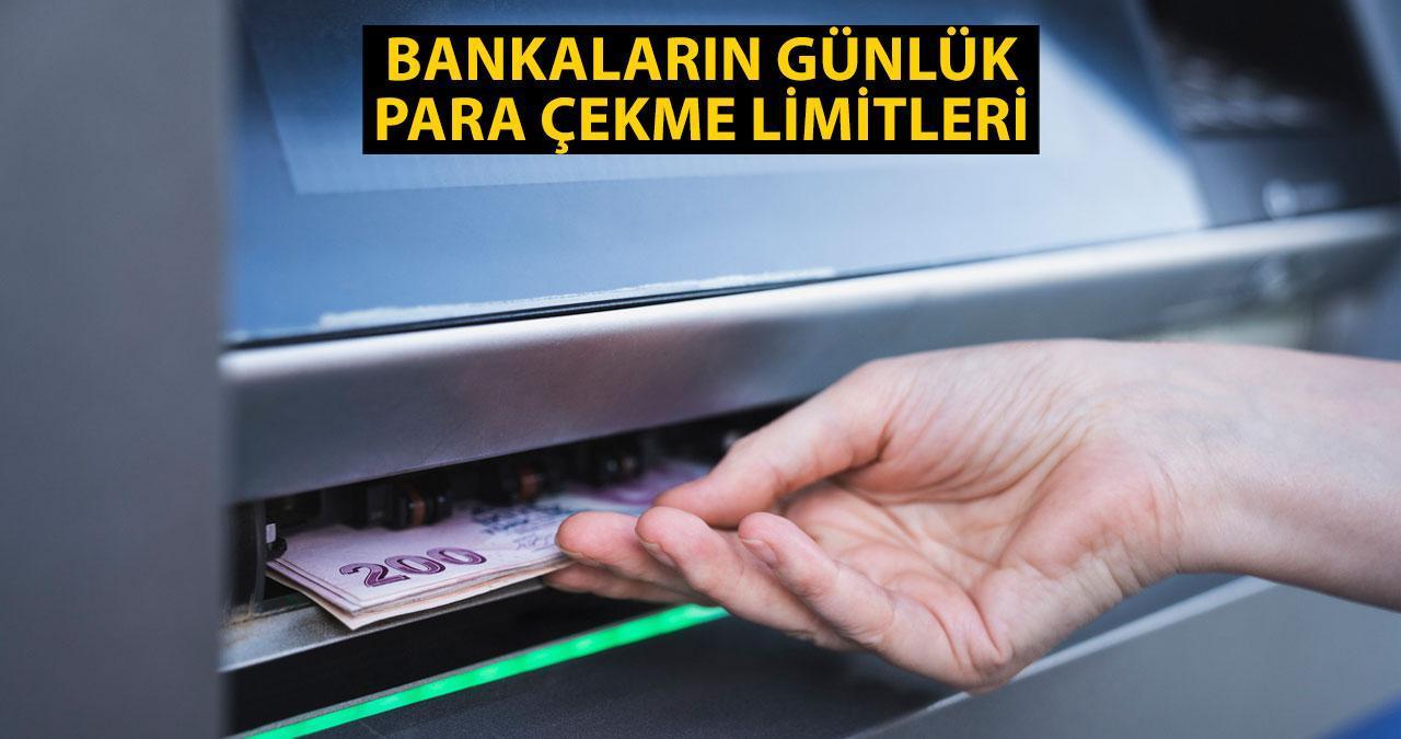Bankalar ATM para çekme limiti ne kadar oldu? Bankaların günlük para çekme limitleri!