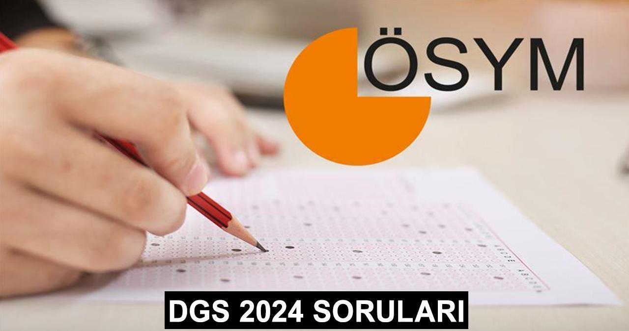 DGS soruları ve cevapları yayınlandı! ÖSYM 2024 Dikey Geçiş Sınavı soruları ve cevap anahtarı