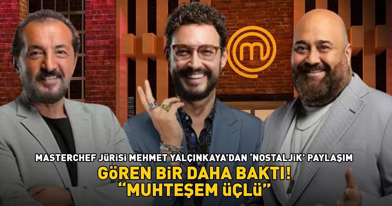 MasterChef jürisi Mehmet Şef'ten 'nostaljik' paylaşım! Gören bir daha baktı: 'Muhteşem üçlü'