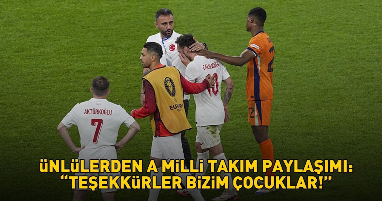 Hollanda - Türkiye maçı sonrası ünlülerden 'A Milli Takım' paylaşımı: 'Teşekkürler bizim çocuklar'