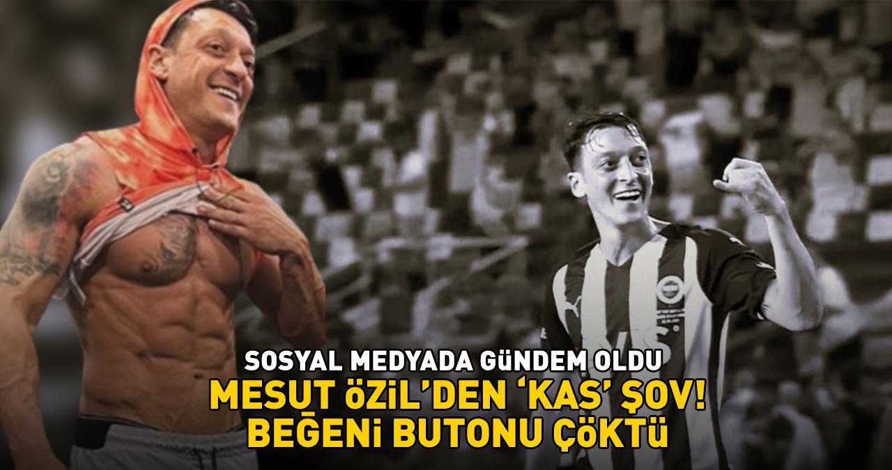 Mesut Özil'den 'kas' şov!  Sosyal medya yıkıldı! 'Dünyadaki en iyi orta saha!'