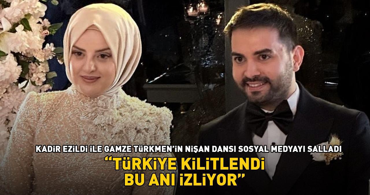 Kadir Ezildi ile Gamze Türkmen’in nişan dansı sosyal medyayı salladı! 'Türkiye kilitlendi bu anı izliyor'