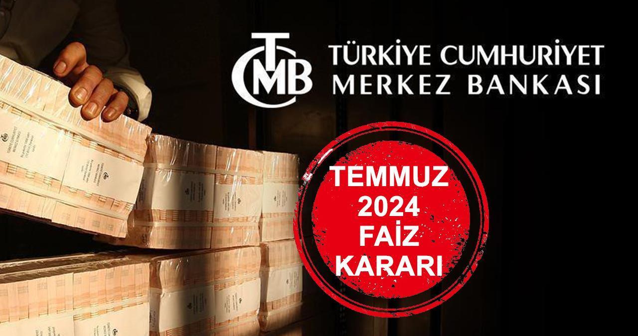 Merkez Bankası Temmuz 2024 faiz kararı ne zaman, hangi gün açıklanacak? TCMB faiz kararı!