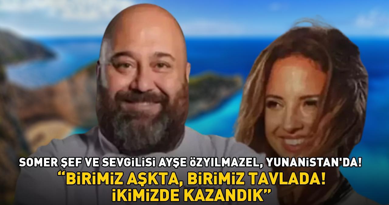 MasterChef Somer Sivrioğlu ve sevgilisi Ayşe Özyılmazel Yunanistan'da: 'Birimiz aşkta, birimiz tavlada; ikimiz de kazandık!'