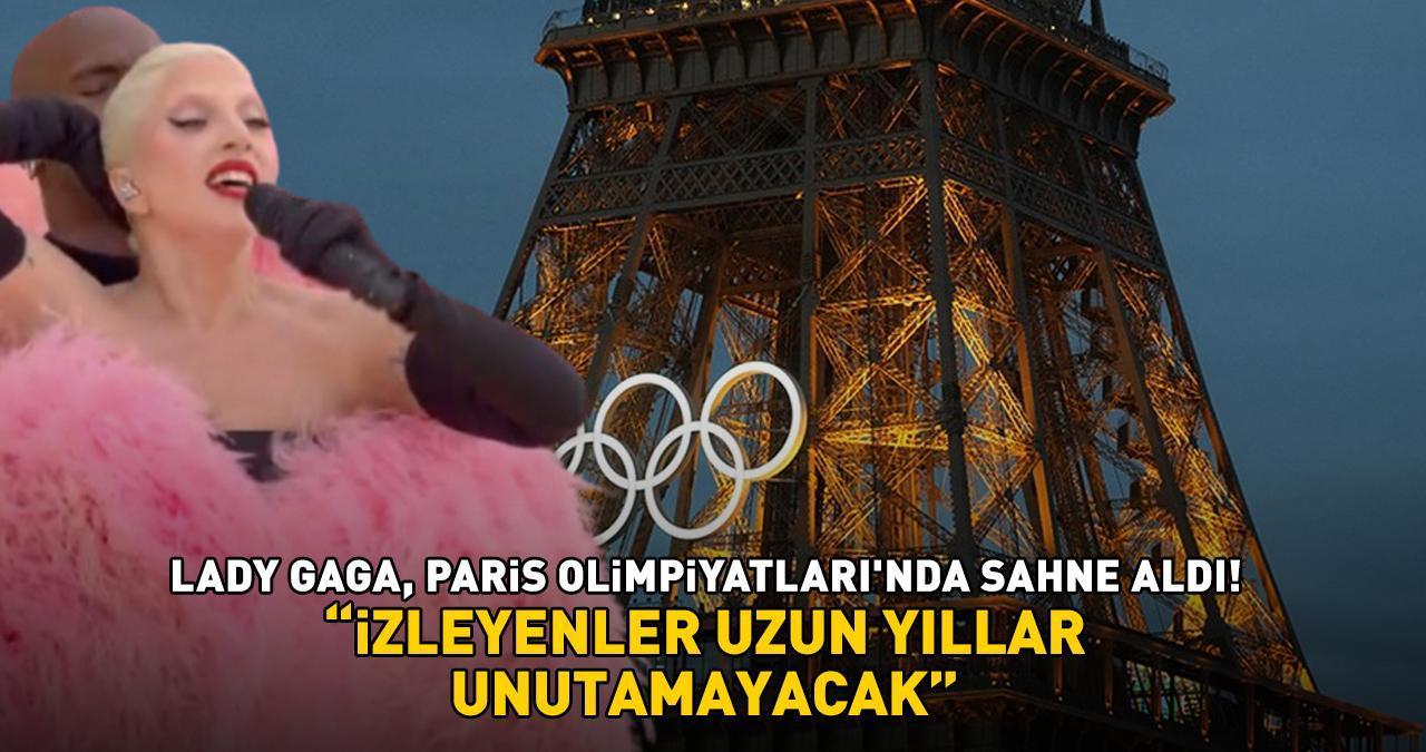 Paris 2024 Olimpiyatları'nda sahne alan Lady Gaga sosyal medyayı salladı! 'İzleyenler uzun yıllar unutamayacak'