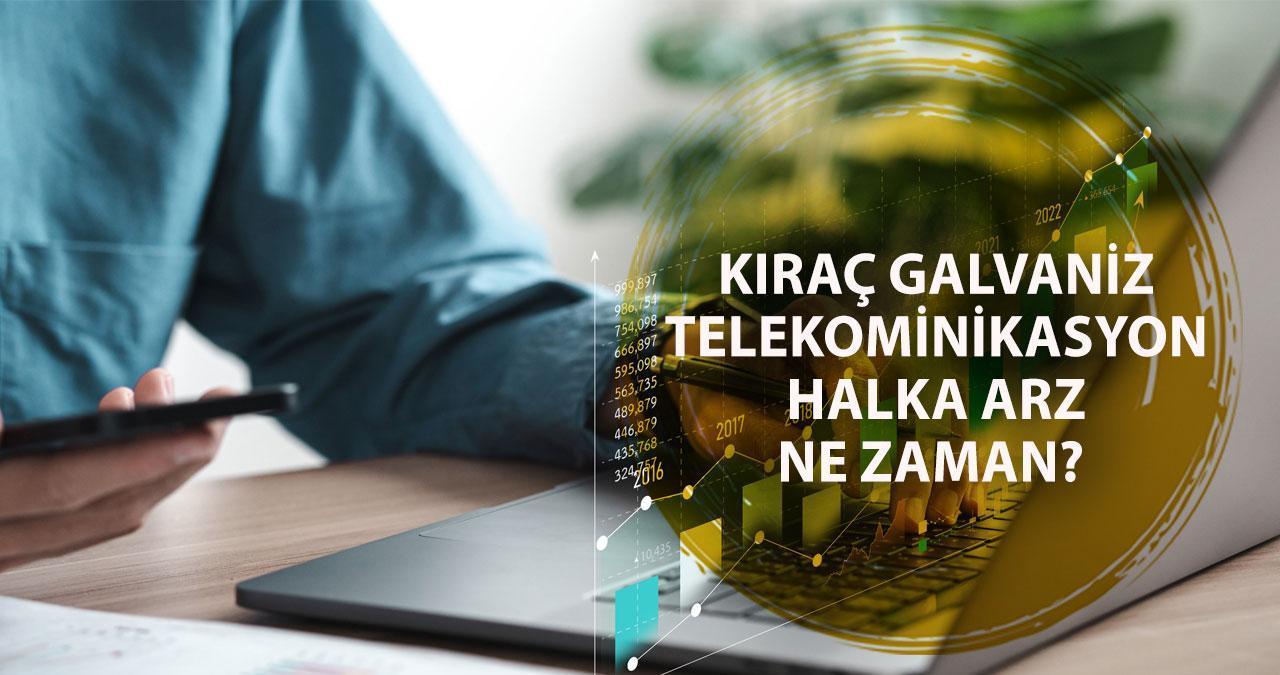 Kıraç Galvaniz hisse fiyatı, lot miktarı ve talep toplama tarihleri: Kıraç Galvaniz Telekominikasyon halka arz ne zaman?