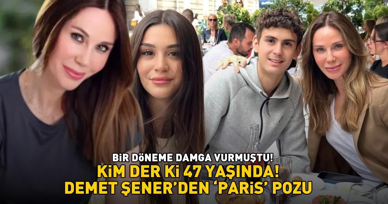 Kim der ki 47 yaşında! Demet Şener'den kızı ve oğluyla 'Paris' pozu