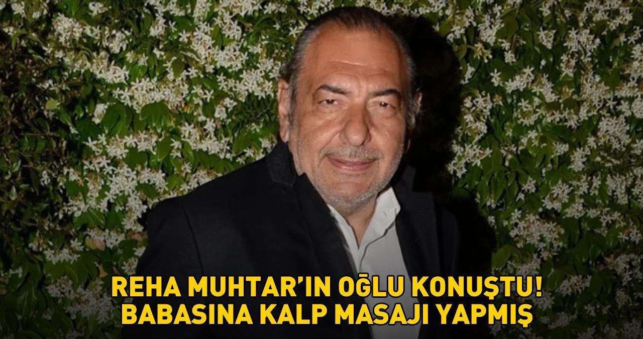 Reha Muhtar'ın oğlu konuştu! 'BABASINA KALP MASAJI YAPMIŞ'