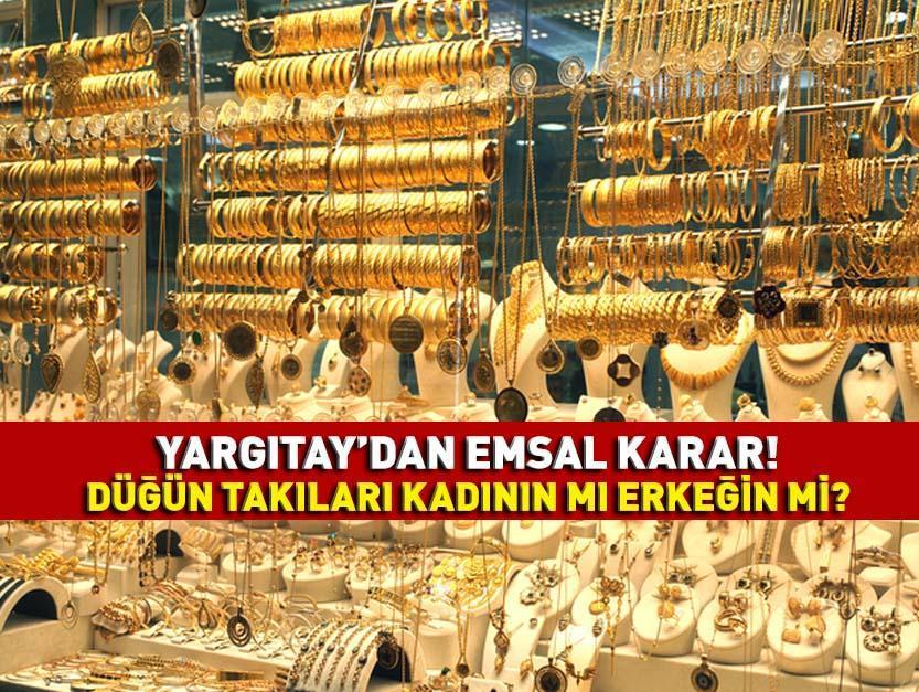 FLAŞ HABER | Yargıtay’dan emsal karar! Düğün takıları kadının mı erkeğin mi?