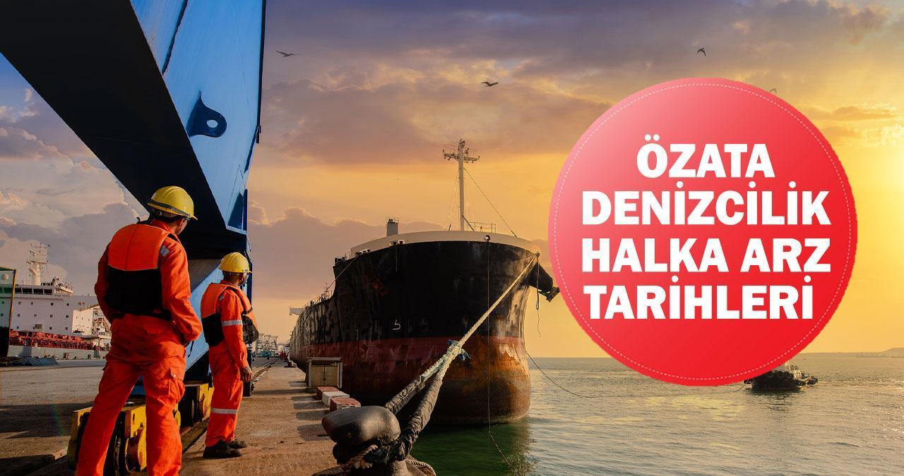 Özata Denizcilik halka arz ne zaman, kaç lot veriyor, katılım endeksine uygun mu?