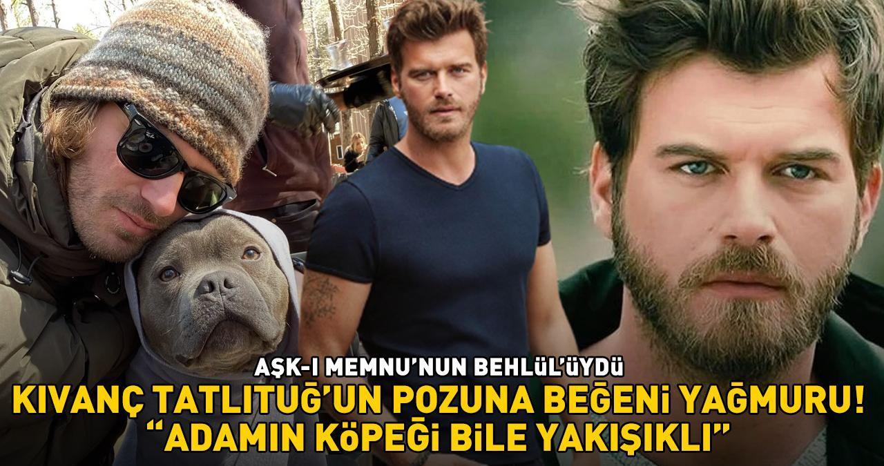 Aşk-ı Memnu'nun Behlül'üydü! Kıvanç Tatlıtuğ’un pozuna beğeni yağmuru: 'Adamın köpeği bile yakışıklı!'