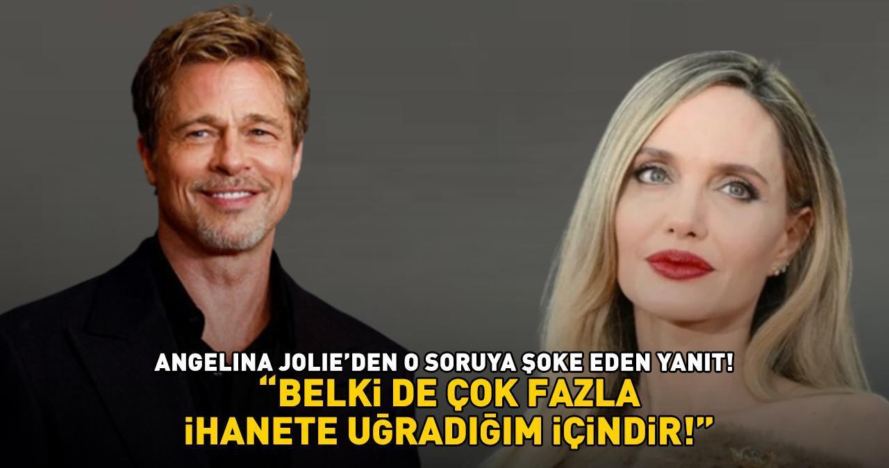 Hollywood yıldızı Angelina Jolie'den o soruya şoke eden yanıt: 'Çok fazla ihanete uğradım'