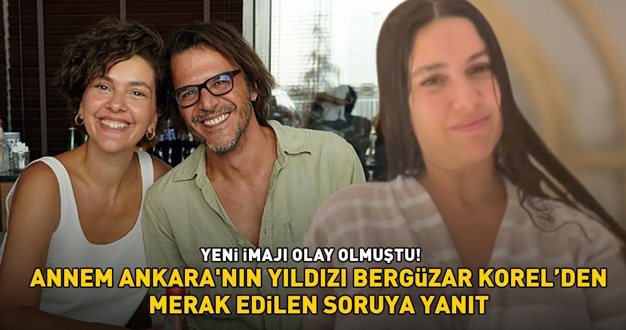 YENİ İMAJI OLAY OLMUŞTU! Annem Ankara'nın yıldızı Bergüzar Korel 'Kaynak saçlarını tarayabiliyor musun?' sorusuna bakın ne yanıt verdi