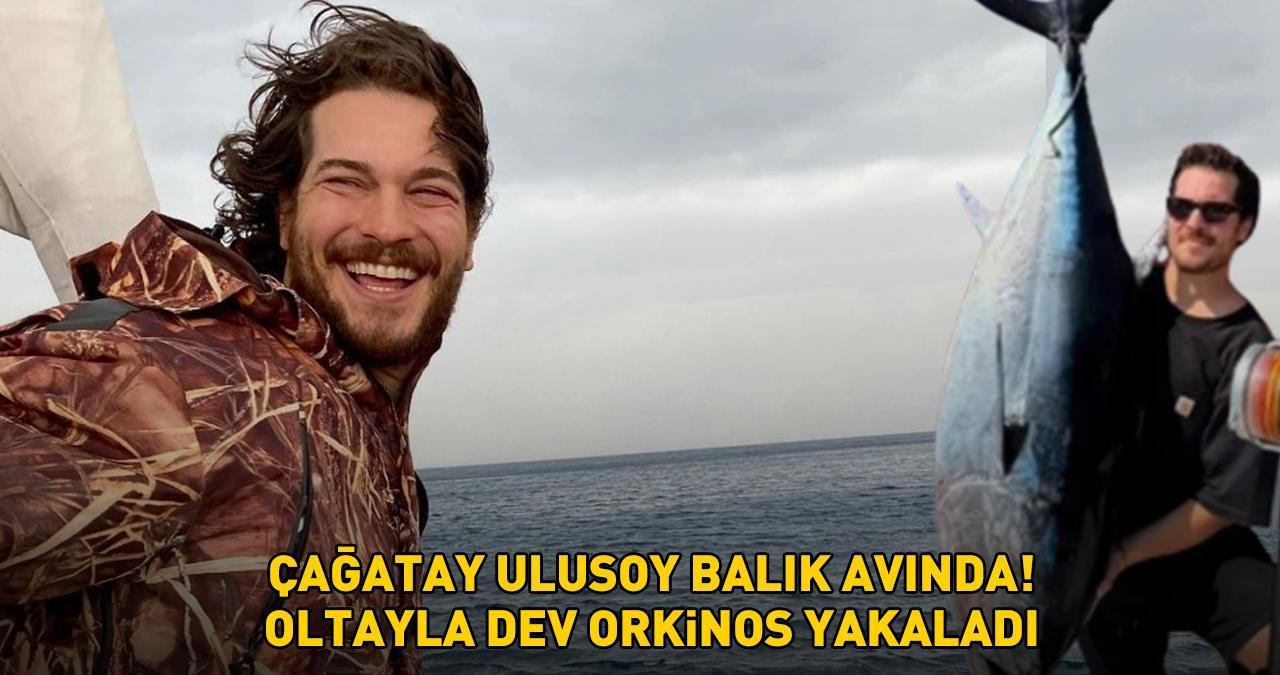 ÇAĞATAY ULUSOY BALIK AVINDA! Oltayla dev orkinos yakaladı