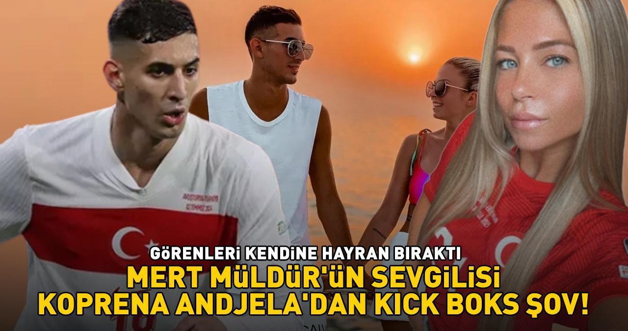 A Milli Takım'ın yıldızı Mert Müldür’ün sevgilisi Koprena Andjela'dan kick boks şov! 'TÜRKİYE'NİN GÖNLÜNÜ FETHETTİ!'