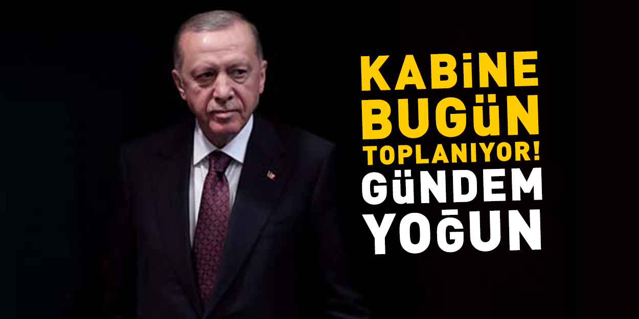 Teğmenlerin kılıçlı yemini, ekonomi, Gazze... Kabine bugün toplanıyor!