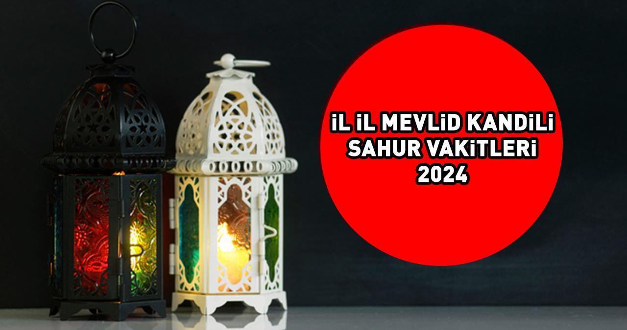 MEVLİD KANDİLİ SAHUR VAKTİ 14 EYLÜL 2024: Mevlid Kandili sahur saat kaçta, ne zaman? İstanbul, Ankara, İzmir il il sahur-imsak saatleri!