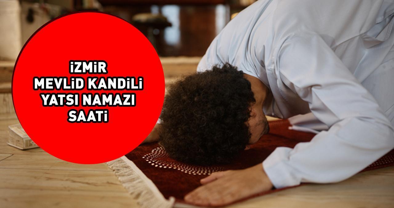 İZMİR MEVLİD KANDİLİ YATSI NAMAZI SAATİ 14 EYLÜL 2024: İzmir'de Mevlid Kandili yatsı namazı saat kaçta kılınacak? Diyanet açıkladı