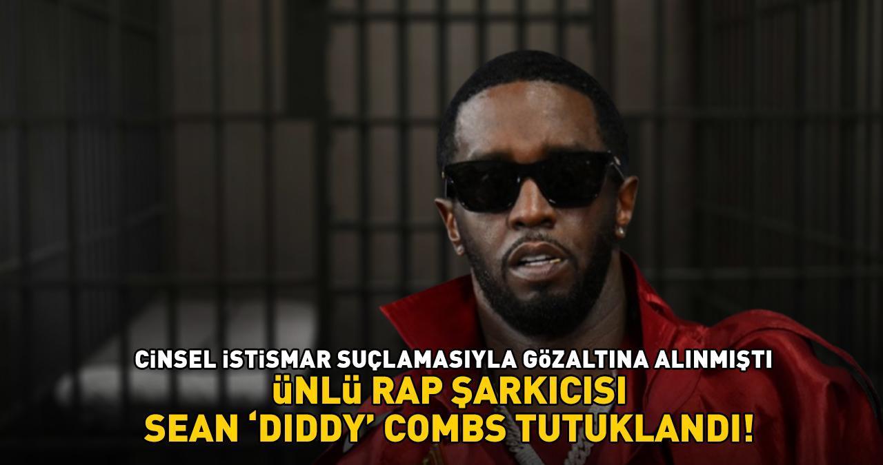 ÜNLÜ RAPÇİ TUTUKLANDI! İnsan ticareti ve cinsel istismar suçlamalarıyla yargılanan Sean ‘Diddy’ Combs'a büyük şok