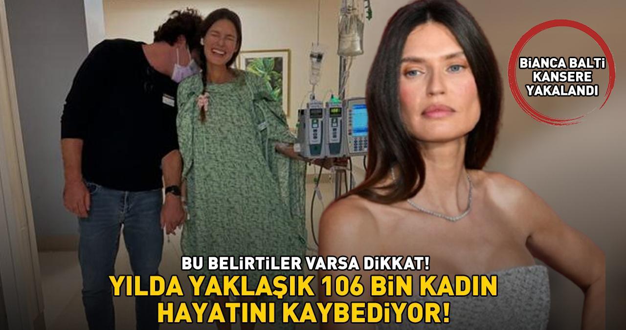 Victoria's Secret meleği Bianca Balti kansere yakalandı! Bu belirtilere dikkat! 'Yılda yaklaşık 106,000 kadın hayatını kaybediyor!'