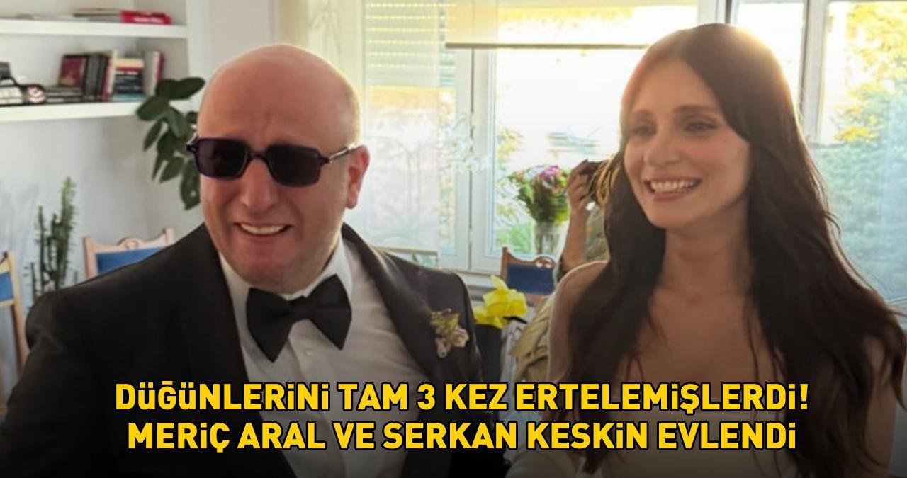 DÜĞÜNLERİNİ 3 KEZ ERTELEMİŞLERDİ! Meriç Aral ile Serkan Keskin evlendi