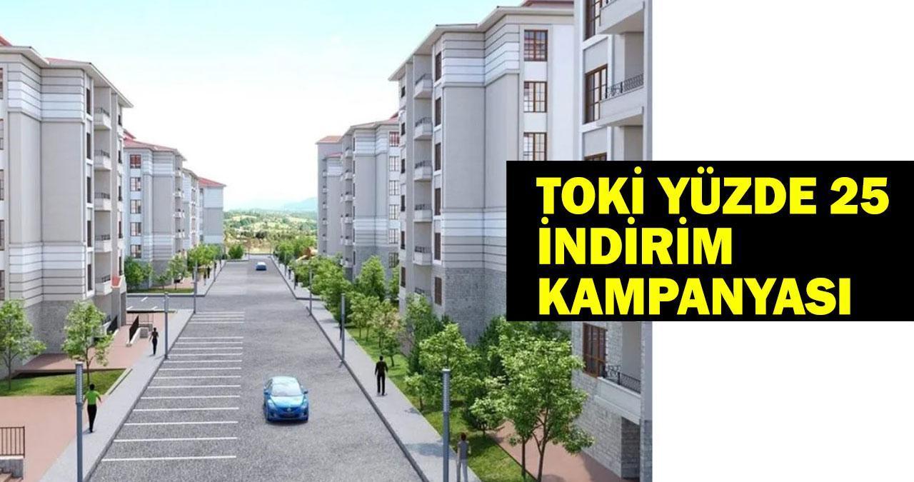 TOKİ İNDİRİM KAMPANYASI 2024: TOKİ yüzde 25 indirim kampanyası başvurusu ne zaman, şartları neler?