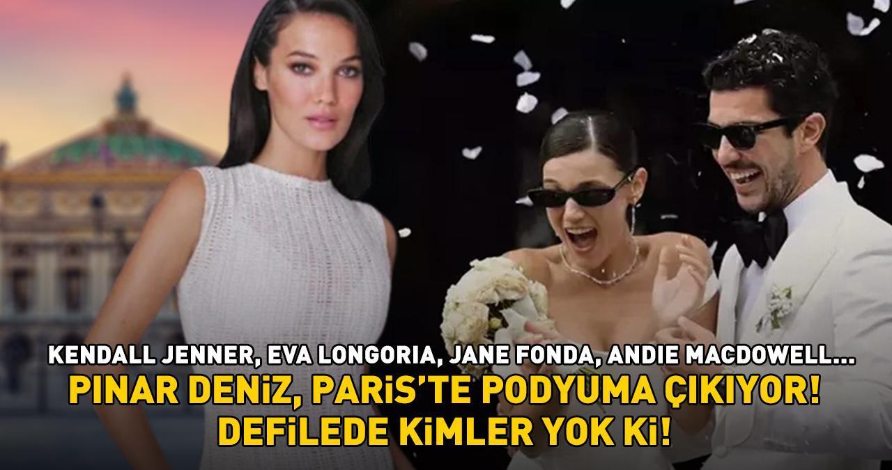 Kaan Yıldırım ile evlenen Pınar Deniz podyuma çıkıyor! Defilede kimler yok ki: Kendall Jenner, Eva Longoria...