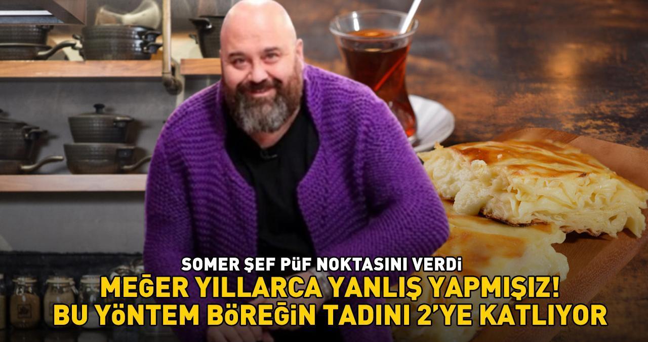 MASTERCHEF SOMER SİVRİOĞLU PÜF NOKTASINI VERDİ! Meğer yıllarca yanlış yapmışız! Bu yöntem böreğin lezzetini 2'ye katlıyor